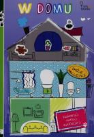 W domu Koloruj maluj naklejaj. Autor: Opracowanie zbiorowe. SmakLiter.pl Okładka książki W domu Koloruj maluj naklejaj