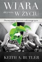 Wiara aktywna w życiu. Autor: Keith A. Butler. SmakLiter.pl Okładka książki Wiara aktywna w życiu