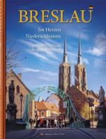 Wrocław W sercu Dolnego Śląska wersja niemiecka. Autor: Kaczmarek Romuald. SmakLiter.pl Okładka książki Wrocław W sercu Dolnego Śląska wersja niemiecka