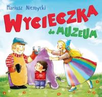 Wycieczka do muzeum. Autor: Mariusz Niemycki. SmakLiter.pl Okładka książki Wycieczka do muzeum