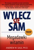 Wylecz się sam Megadawki witamin. Autor: Saul Andrew W.. SmakLiter.pl Okładka książki Wylecz się sam Megadawki witamin