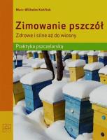 Zimowanie pszczół Zdrowe i silne aż do wiony. Autor: Marc-Wilhelm Kohfink. SmakLiter.pl Okładka książki Zimowanie pszczół Zdrowe i silne aż do wiony