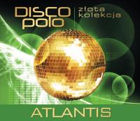 Złota Kolekcja Disco Polo - Atlantis. Autor: Atlantis. SmakLiter.pl Okładka książki Złota Kolekcja Disco Polo - Atlantis