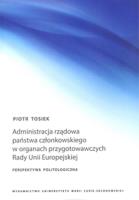 Okładka książki Administracja rządowa państwa członkowskiego w organach przygotowawczych Rady Unii Europejskiej