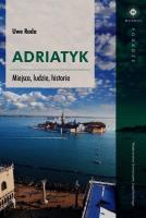 Adriatyk. Miejsca, ludzie, historie. Autor: Rada Uwe. SmakLiter.pl Okładka książki Adriatyk. Miejsca, ludzie, historie