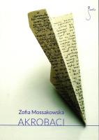 Akrobaci. Autor: Mossakowska Zofia. SmakLiter.pl Okładka książki Akrobaci