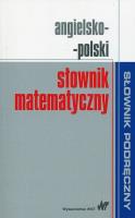 Angielsko-polski słownik matematyczny. Wydawca: Wydawnictwo Naukowe PWN. SmakLiter.pl Opakowanie Angielsko-polski słownik matematyczny