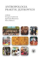 Antropologia praktyk językowych. Autor: red. naukowy :Godlewski Grzegorz, Karpowicz Agnieszka. SmakLiter.pl Okładka książki Antropologia praktyk językowych