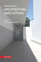 Architektura jako sztuka. Autor: Andrzej Basista, Andrzej Nowakowski (rysunki). SmakLiter.pl Okładka książki Architektura jako sztuka