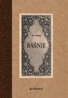 Baśnie. Autor: Grimm Jacob Ludwig Karl, Grimm Wilhelm Karl. SmakLiter.pl Okładka książki Baśnie