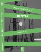 Bestia. Autor: Omilianowicz Magda. SmakLiter.pl Okładka książki Bestia