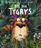 Okładka książki Być jak Tygrys