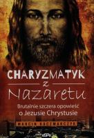 Charyzmatyk z Nazaretu. Autor: Marcin Kaczmarczyk. SmakLiter.pl Okładka książki Charyzmatyk z Nazaretu