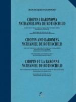 Chopin i Baronowa Nathanielowa de Rothschild. Autor: Eigeldinger Jean-Jacques. SmakLiter.pl Okładka książki Chopin i Baronowa Nathanielowa de Rothschild