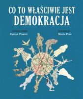 Co to właściwie jest demokracja. Autor: Equipo Plantel, Marta Pina. SmakLiter.pl Okładka książki Co to właściwie jest demokracja