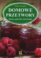 Domowe przetwory. Dżemy, galaretki, marmolady. Autor: Trausner Walter. SmakLiter.pl Okładka książki Domowe przetwory. Dżemy, galaretki, marmolady
