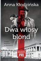 Dwa włosy blond Najlepsze kryminały PRL. Autor: Kłodzińska Anna. SmakLiter.pl Okładka książki Dwa włosy blond Najlepsze kryminały PRL