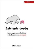 Okładka książki Dzielenie tortu. Jak rozdysp. udziały w bezkoszt.