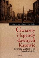 Okładka książki Gwiazdy i legendy dawnych Katowic