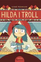 Hilda i Troll. Autor: Pearson Luke. SmakLiter.pl Okładka książki Hilda i Troll