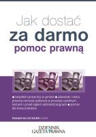 Jak dostać za darmo pomoc prawną?. Autor: Borkowski Artur, Krzyżanowska Anna. SmakLiter.pl Okładka książki Jak dostać za darmo pomoc prawną?