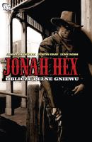 Jonah Hex T.1 Oblicze pełne gniewu. Autor: Justin Gray, Jimmy Palmiotti. SmakLiter.pl Okładka książki Jonah Hex T.1 Oblicze pełne gniewu