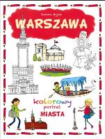 Kolorowy portret miasta Warszawa. Autor: Joanna Myjak (ilustr.). SmakLiter.pl Okładka książki Kolorowy portret miasta Warszawa