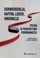 Konwergencja kapitał ludzki innowacje. Autor: Jabłoński Łukasz. SmakLiter.pl Okładka książki Konwergencja kapitał ludzki innowacje