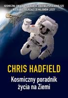 Kosmiczny poradnik życia na Ziemi. Autor: Chris Hadfield. SmakLiter.pl Okładka książki Kosmiczny poradnik życia na Ziemi