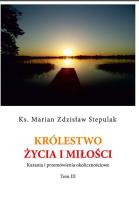 Królestwo życia i miłości. Autor: Stepulak Marian Zdzisław. SmakLiter.pl Okładka książki Królestwo życia i miłości