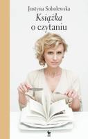 Książka o czytaniu. Autor: Justyna Sobolewska. SmakLiter.pl Okładka książki Książka o czytaniu
