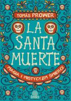 La Santa Muerte. Autor: Tomas Prower. SmakLiter.pl Okładka książki La Santa Muerte