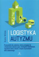 Logistyka autyzmu. Autor: Kate Wilde. SmakLiter.pl Okładka książki Logistyka autyzmu