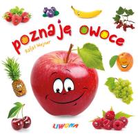 Maluszek poznaje świat. Poznaję owoce. Autor: Wejner Rafał. SmakLiter.pl Okładka książki Maluszek poznaje świat. Poznaję owoce