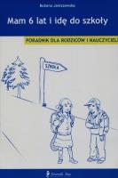 Mam 6 lat i idę do szkoły. Autor: Janiszewska Bożena. SmakLiter.pl Okładka książki Mam 6 lat i idę do szkoły