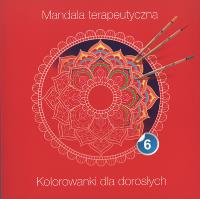 Okładka książki Mandala terapeutyczna 6. Kolorowanki dla dorosłych