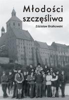 Młodości szczęśliwa. Autor: Zdzisław Brałkowski. SmakLiter.pl Okładka książki Młodości szczęśliwa
