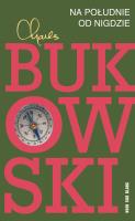 Na południe od nigdzie. Autor: Charles Bukowski. SmakLiter.pl Okładka książki Na południe od nigdzie
