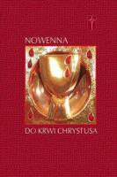 Nowenna do Krwi Chrystusa. Autor:   Praca zbiorowa. SmakLiter.pl Okładka książki Nowenna do Krwi Chrystusa