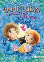 Pampiludki i Królestwo Niebieskie. Autor: Agnieszka Filipowska. SmakLiter.pl Okładka książki Pampiludki i Królestwo Niebieskie