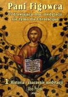Pani Figowca Uzdrawiająca moc medytacji nie tylko dla Chrześcijan. Autor: Abo Polak. SmakLiter.pl Okładka książki Pani Figowca Uzdrawiająca moc medytacji nie tylko dla Chrześcijan