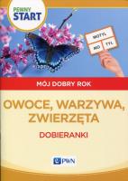 Pewny start Mój dobry rok Owoce, warzywa, zwierzęta Dobieranki. Autor: Aneta Pliwka, Katarzyna Radzka. SmakLiter.pl Okładka książki Pewny start Mój dobry rok Owoce, warzywa, zwierzęta Dobieranki