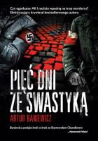 Pięć dni ze swastyką. Autor: Baniewicz Artur. SmakLiter.pl Okładka książki Pięć dni ze swastyką