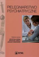 Pielęgniarstwo psychiatryczne. Autor: Krystyna Łuniewska  Zofia Wąsik  Maria Zagórna, JARACZ KRYSTYNA, Janusz Rybakowski (r. SmakLiter.pl Okładka książki Pielęgniarstwo psychiatryczne