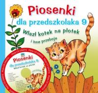 Piosenki dla przedszkolaka 9. Wlazł kotek na płotek i inne przeboje. Autor: Agnieszka Kłos-Milewska. SmakLiter.pl Okładka książki Piosenki dla przedszkolaka 9. Wlazł kotek na płotek i inne przeboje