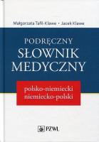 Podręczny słownik medyczny polsko-niemiecki, niemiecko-polski. Autor: Tafil-Klawe Małgorzata M., Klawe Jacek J.. SmakLiter.pl Okładka książki Podręczny słownik medyczny polsko-niemiecki, niemiecko-polski