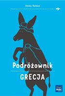 Podróżownik Grecja. Autor: Anna i Krzysztof Kobusowie. SmakLiter.pl Okładka książki Podróżownik Grecja