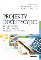 Projekty inwestycyjne. Autor: Postuła Marta, Cieślik Rafał redakcja naukowa. SmakLiter.pl Okładka książki Projekty inwestycyjne