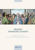 Przyjdź, Światłości sumień. Materiały na tydzień przed Zesłaniem Ducha Świętego. Autor: ks. Szymon Stułkowski. SmakLiter.pl Okładka książki Przyjdź, Światłości sumień. Materiały na tydzień przed Zesłaniem Ducha Świętego