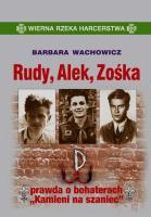 Rudy, Alek, Zośka. Gawęda o bohaterach.... Autor: Wachowicz Barbara. SmakLiter.pl Okładka książki Rudy, Alek, Zośka. Gawęda o bohaterach...